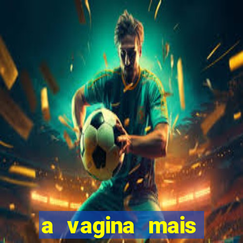 a vagina mais bonita do brasil